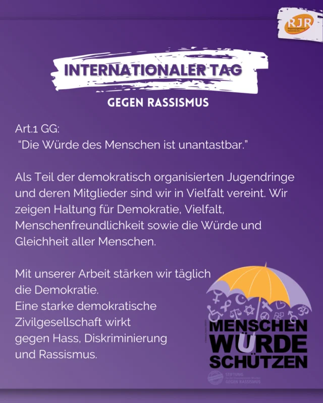 #Menschenwürdeschützen

Jedes Jahr am 21. März lenkt der Internationale Tag gegen Rassismus unseren Blick auf die traurige Realität von weit verbreiteten rassistischen Stereotypen, Ausgrenzung und Diskriminierung. Dieser Aktionstag wurde von den Vereinten Nationen ins Leben gerufen, um an das Massaker von Sharpeville zu erinnern, bei dem 69 Schwarze Menschen von der südafrikanischen Polizei getötet wurden.

Weltweit setzen sich Menschen unermüdlich für Integration, Vielfalt, Antirassismus und ein tolerantes Miteinander einsetzen. Ihnen gebührt unser Dank und Respekt für ihr Engagement und ihre unermüdliche Arbeit.

Als Regionsjugendring Hannover e.V. setzen wir uns gemäß unserer Satzung aktiv für die Förderung der Jugendarbeit ein, insbesondere für die Werte von Völkerverständigung und Frieden. Durch unsere Arbeit möchten wir ein Bewusstsein für die Bedeutung von Vielfalt, Toleranz und Gleichberechtigung schaffen. Es bedeutet, Brücken zu bauen und Räume zu schaffen, in denen alle Menschen, unabhängig von ihrer Herkunft, mit Respekt und auf Augenhöhe behandelt werden.

Als sogenannte Werkstätten der Demokratie schaffen wir und unsere Mitglieder Räume, wo Kinder, Jugendliche und junge Erwachsene Demokratie täglich leben. Sie sind auf Basis ihrer ständig neuen Erfahrungen mit Eigenverantwortung und Mitbestimmung Impulsgeber:innen für die gesamte Zivilgesellschaft.

#IWgR25
#internationalewochengegenrassismus
#InternationalerTagGegenRassismus

#regionsjugendring #hannover #rjr #jugendring #jugend #jugendarbeit #jugendverband #gemeinsamstark #regionhannover